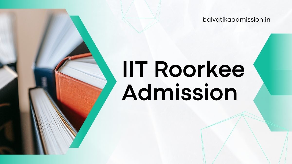 IIT Roorkee Admission