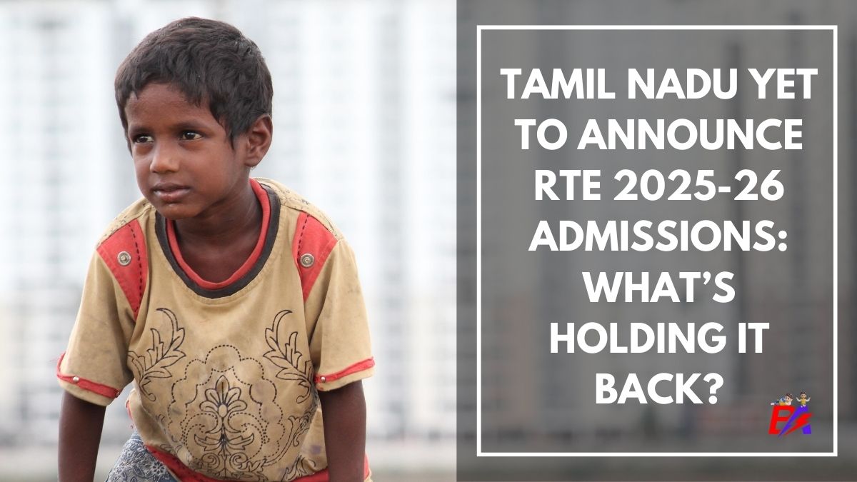 Tamil Nadu Yet to Announce RTE 2025-26 Admissions What’s Holding It Back