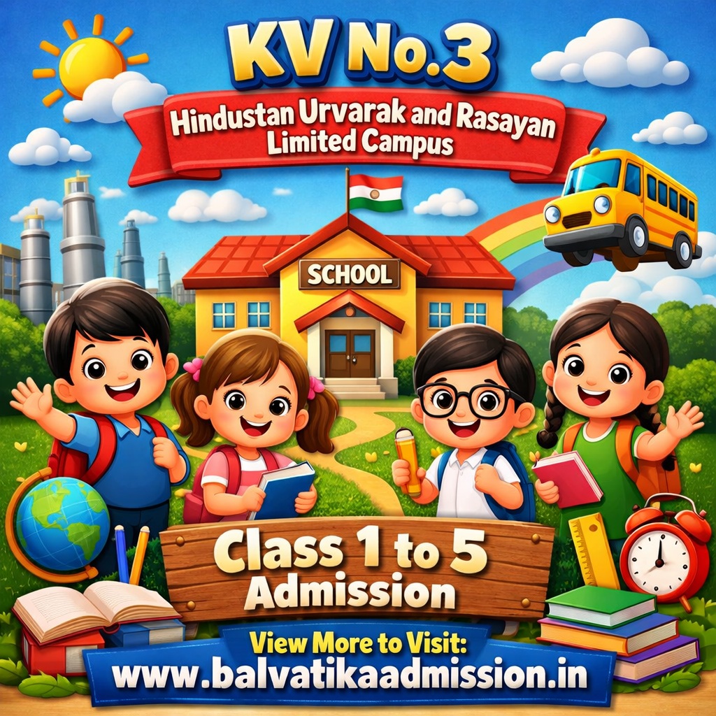 KV No. 3 Hindustan Urvarak and Rasayan Limited Campus Class 1 to 5 Admission | Eligibility
